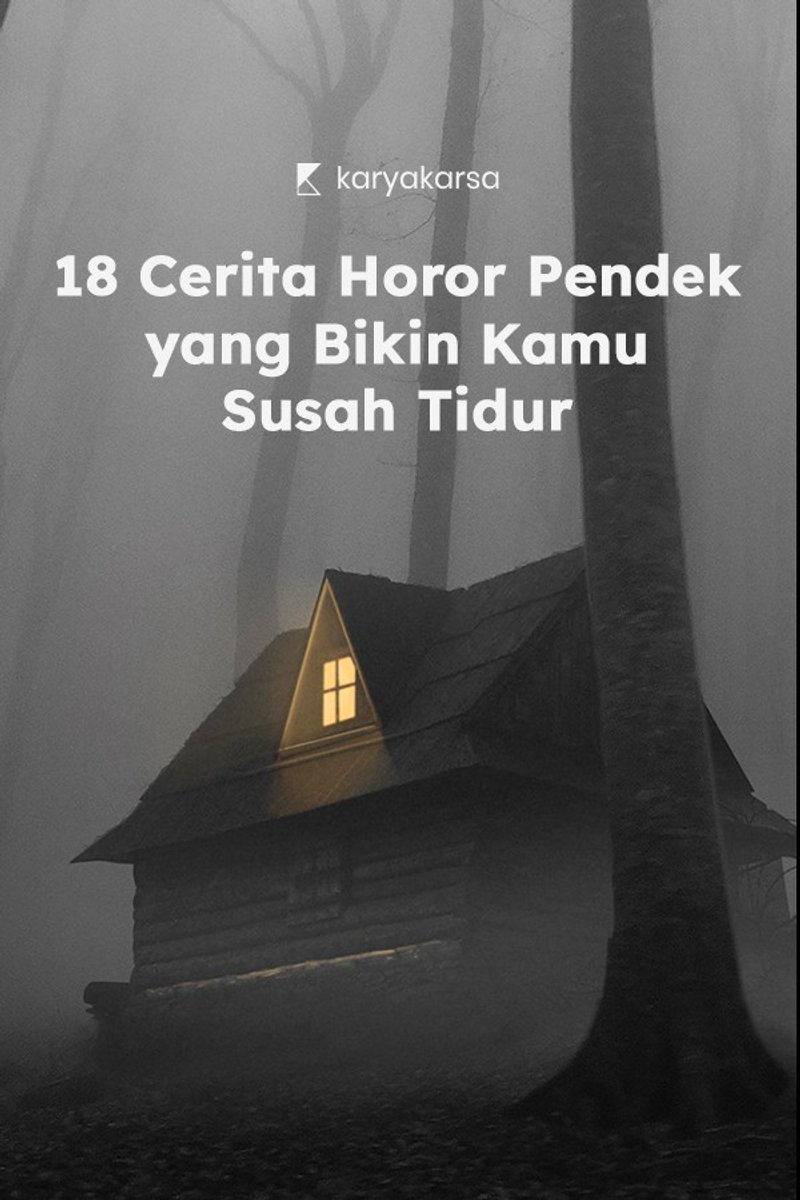 Boladunia26's tweet photo. Cerita Horor Pendek Yang bikin kamu susah tidur 😱 

Source : KaryaKarsa https://t.co/YIwGBTdlYh