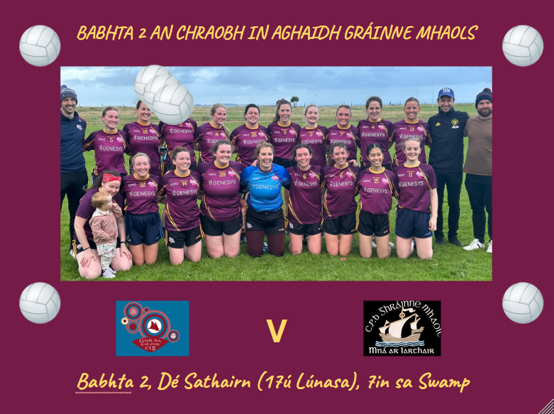 Babhta 2 an chraobh in aghaidh Gráinne Mhaols amárach 7pm sa Swamp. Bígí linn!! #gaa #Gaeilge #womeninsport