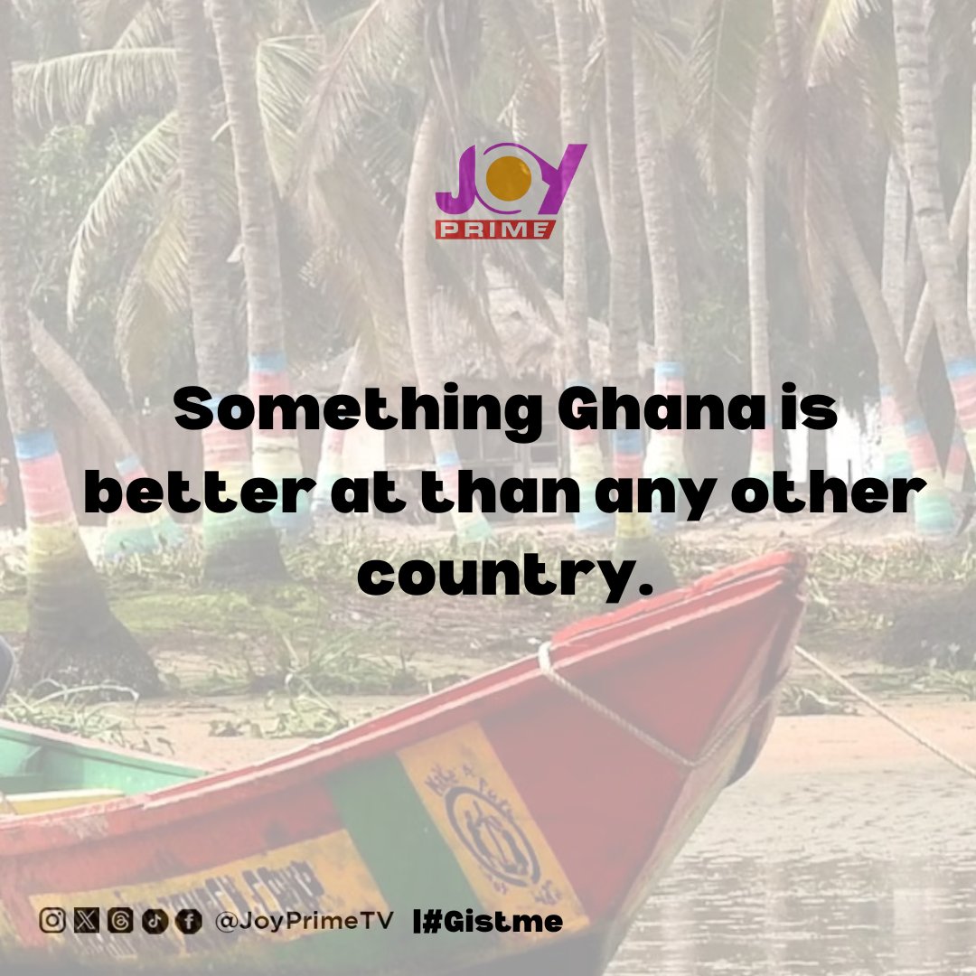 JoyPrimeTV's tweet photo. Comment something Ghana does better than any other country 🇬🇭 #Gistme https://t.co/HzpZ3pOK3C