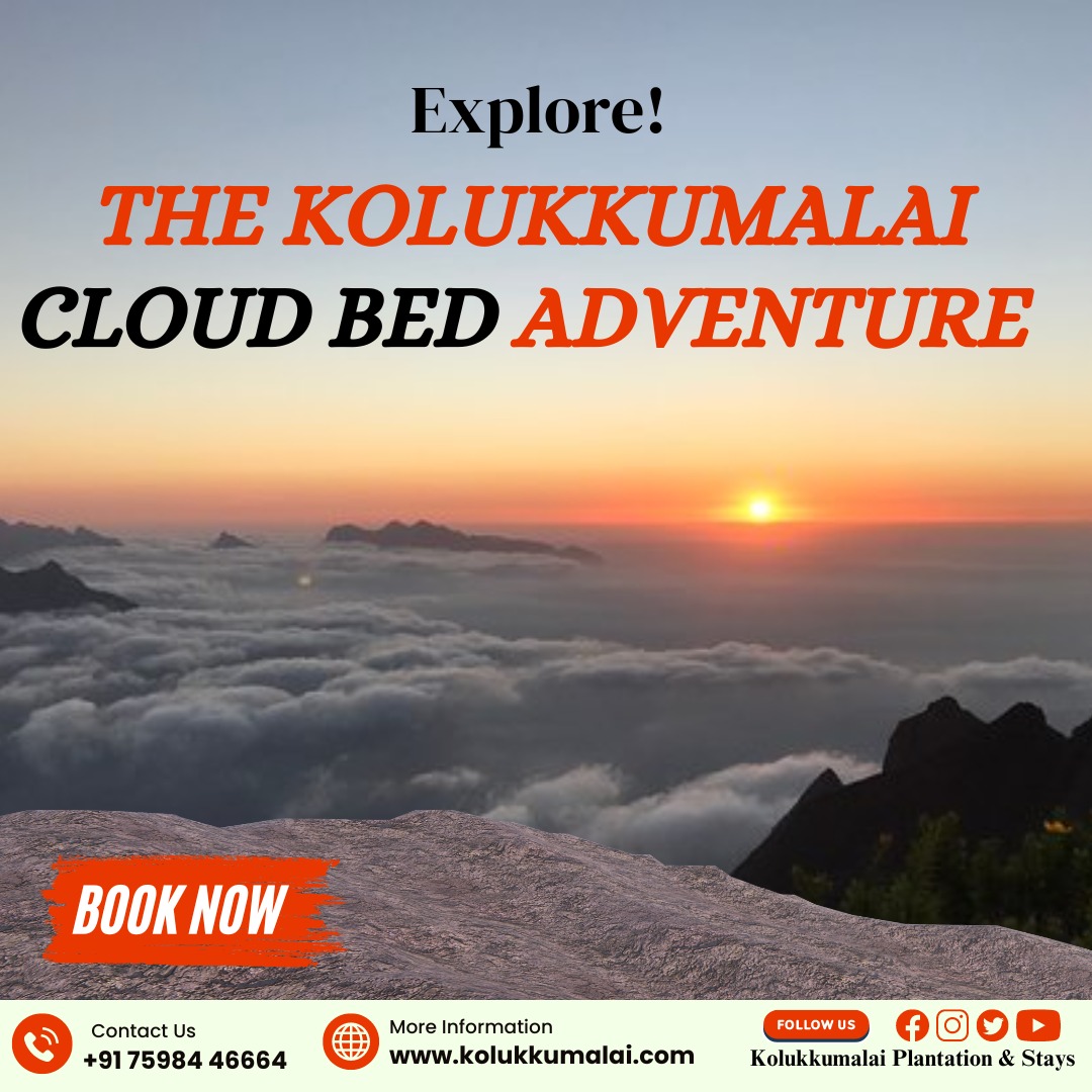 🌄 Explore the Kolukkumalai Cloud Bed Adventure! 🌄

Looking for a unique getaway above the clouds? Book your Kolukkumalai Cloud Bed Adventure today and experience the breathtaking sunrise from the world’s highest organic tea estate. 🌅

🔴 Book Now: +91 75984 46664