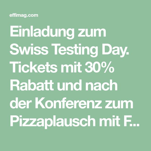 effimagAG's tweet photo. Einladung zum Swiss Testing Day. Tickets mit 30% Rabatt und nach der Konferenz zum Pizzaplausch mit Freibier und interessanten Kollegen. https://t.co/SoQPz9Z33z https://t.co/S2rtKtc05m