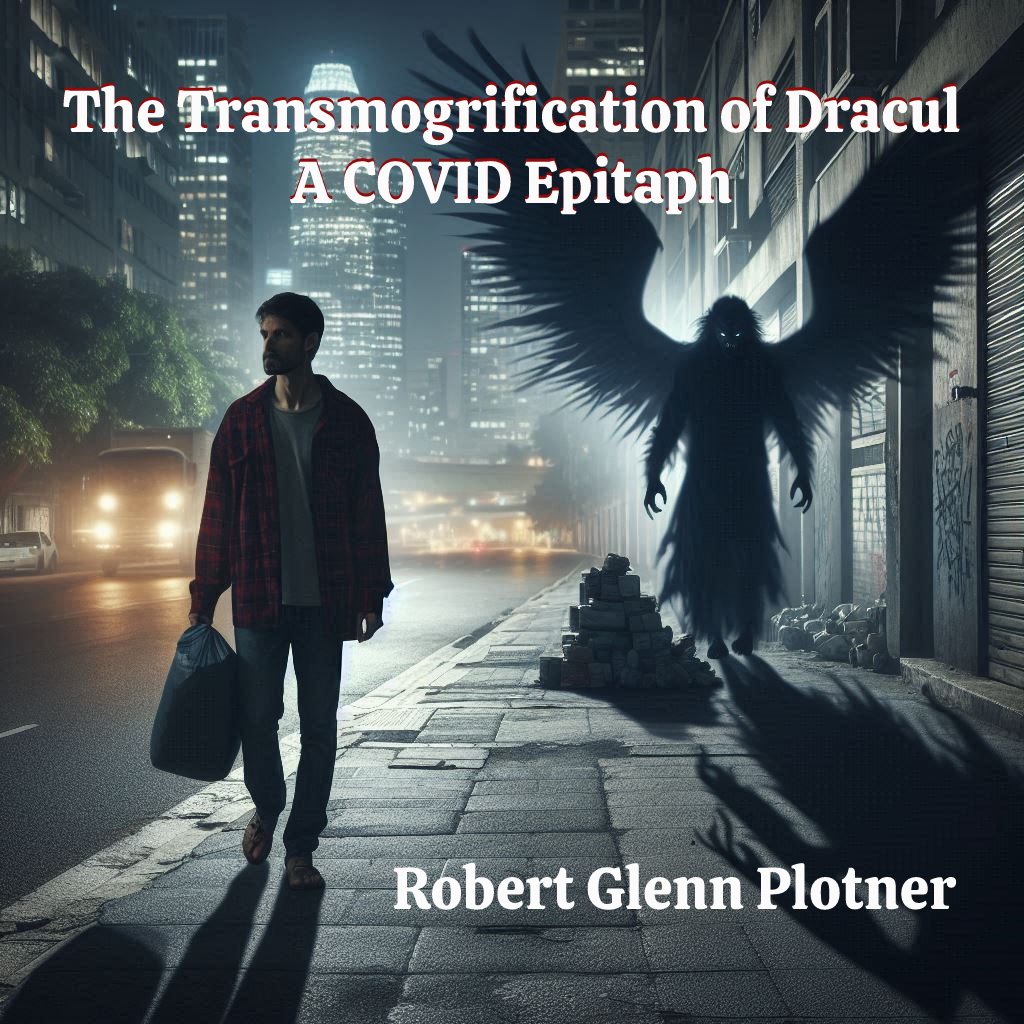 rgplotner's tweet image. The  Transmogrification of Dracul is now available as a free short fiction download on my website. A homeless man is pursued by a vampyr through  empty city streets at the height of the pandemic in this gothic horror  tale. robertglennplotner.com/short-fiction #WritingCommunity #horrorbooks