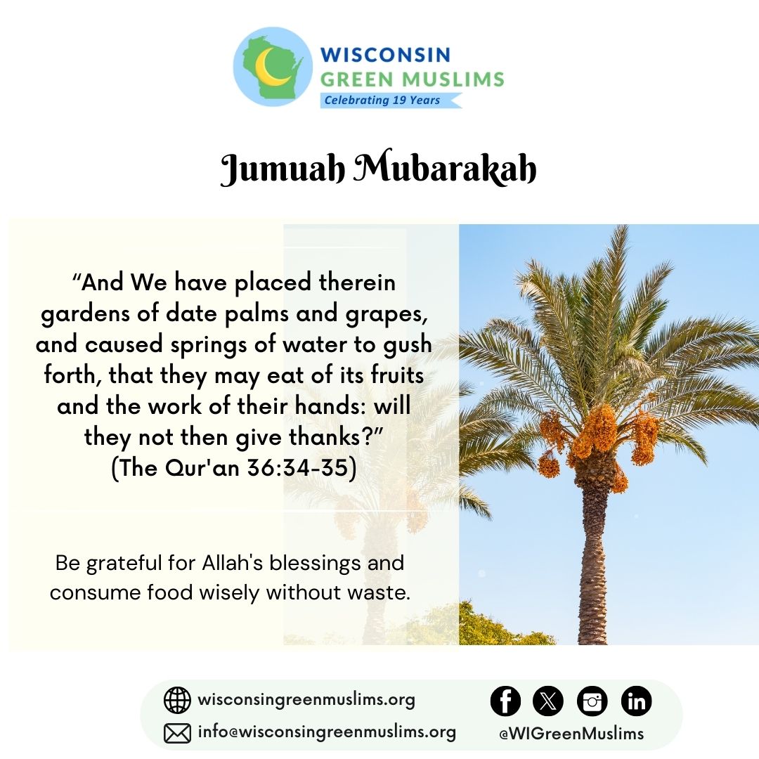 Jumuah Mubarakah! Blessed Friday! 
Read The Qur'an 36:34-35 
#Jumuah #JumuahMubarakah #Quran #Islam #Faith #WisconsinGreenMuslims #WIGreenMuslims #Wisconsin #Food #Spirituality #Water #FoodandFaith