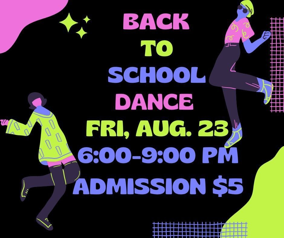 The Cheerleaders are sponsoring a Back-to-School Dance for high school students, Friday, August 23rd, from 6:00-9:00 pm.  Admission is $5, and drinks will be available for $1.  See Mrs. Lovins or a cheerleader for more details.