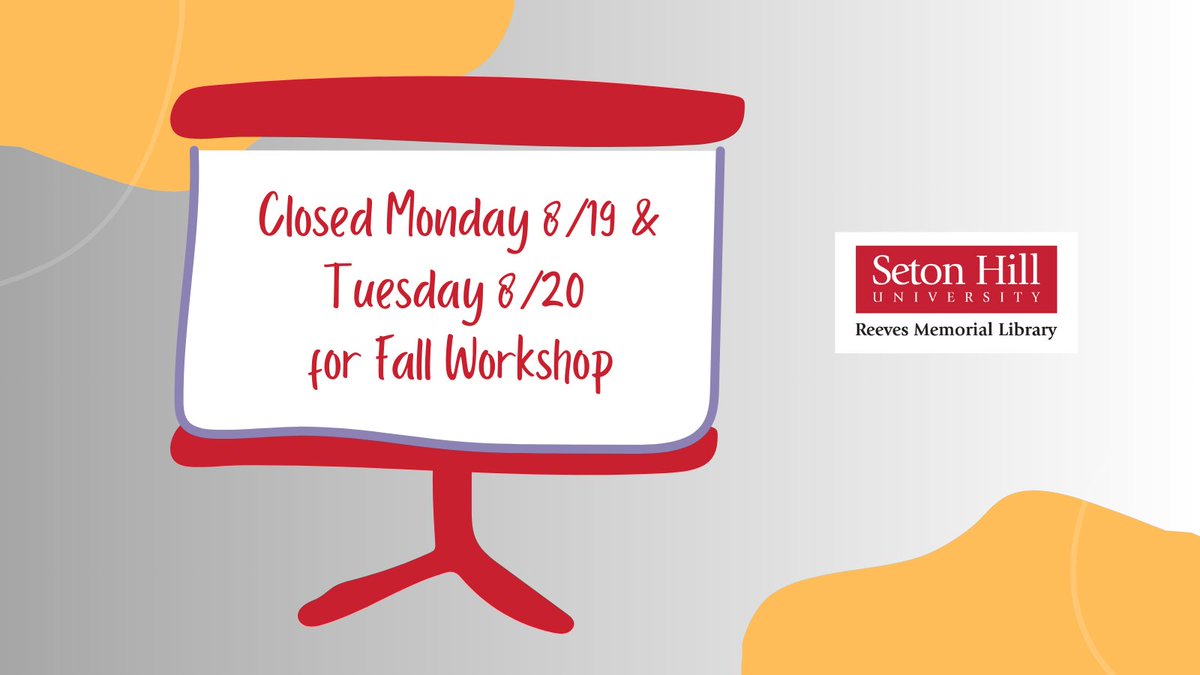 ReevesLib's tweet photo. The Library will be CLOSED on Monday, 8/19 and Tuesday, 8/20 for the Seton Hill Fall Workshop. https://t.co/7u6JrF2hJg