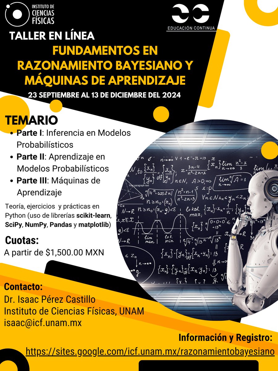 📈 ¿Te interesa la ciencia de datos y estás cansado de utilizar cajas negras sin comprenderlas? 📉

Participa en el Taller Fundamentos en Razonamiento Bayesiano y Máquinas de Aprendizaje.

sites.google.com/icf.unam.mx/ra…