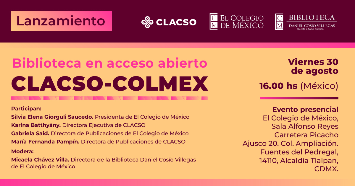 ¡Aparta la fecha para el lanzamiento de la Biblioteca de Acceso Abierto CLACSO-COLMEX!

Te esperamos en la presentación el 30 de agosto a las 16:00 en la sala Alfonso Reyes.

Participan: <a href="/Ssaucedo5050/">Silvia Giorguli</a>, <a href="/kbatthyany/">Karina Batthyány</a>, Gabriela Said, María Fernanda Pampín y <a href="/ChavezMicaela/">Micaela Chavez</a>.

<a href="/_CLACSO/">CLACSO</a>