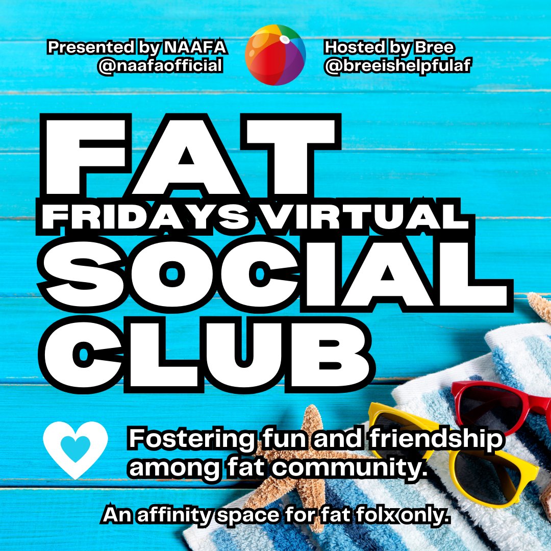 NAAFAofficial's tweet photo. JOIN US AT FAT FRIDAYS VIRTUAL SOCIAL CLUB! FREE EVENT!
Presented by #NAAFA &amp; hosted by @BreeIsHelpfulAF
⁠
8/23 at 5:30pm PT⁠

RSVP at https://t.co/ElANVoXbGQ

August's theme: Fat Summer

#SizeFreedom #FatVisibility #FatActivism #VirtualEvents #SocialTime #EqualityAtEverySize⁠ https://t.co/VlpDGpMzU0