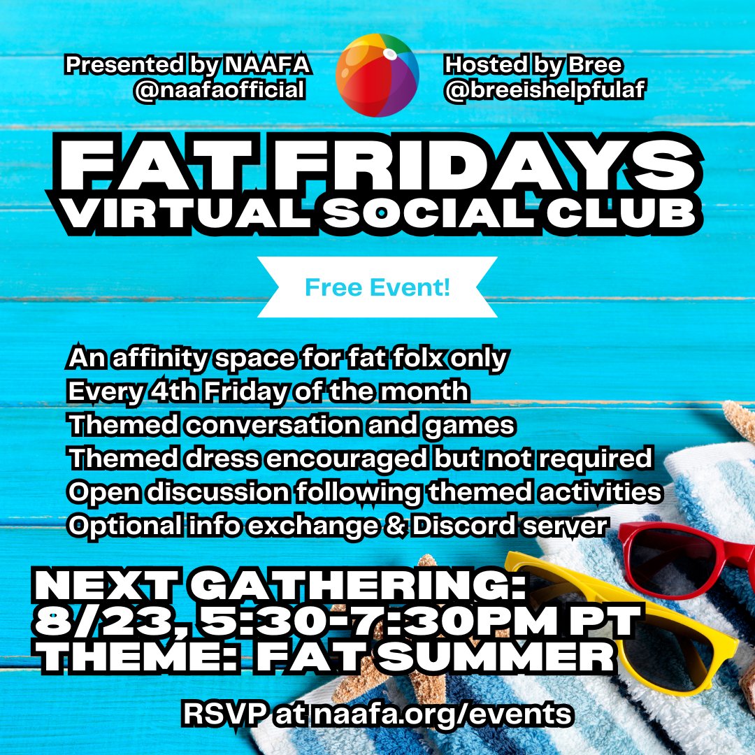 NAAFAofficial's tweet photo. JOIN US AT FAT FRIDAYS VIRTUAL SOCIAL CLUB! FREE EVENT!
Presented by #NAAFA &amp; hosted by @BreeIsHelpfulAF
⁠
8/23 at 5:30pm PT⁠

RSVP at https://t.co/ElANVoXbGQ

August's theme: Fat Summer

#SizeFreedom #FatVisibility #FatActivism #VirtualEvents #SocialTime #EqualityAtEverySize⁠ https://t.co/VlpDGpMzU0