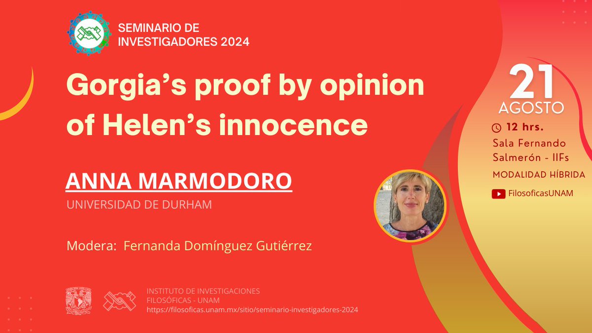UNAM_IIFs's tweet photo. Seminario de Investigadores
contacto@filosoficas.unam.mx

Agosto 21, 2024 • 12 horas | CDMX
Anna Marmodoro | Universidad de Durham
 "Gorgia’s proof by opinion of Helen’s innocence"  

Modera: Fernanda Domínguez Gutiérrez

https://t.co/uNhXUFN2Yl https://t.co/ximZYgXdsh