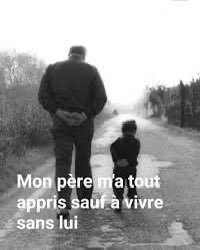 Voilà mon papa est parti cette nuit.