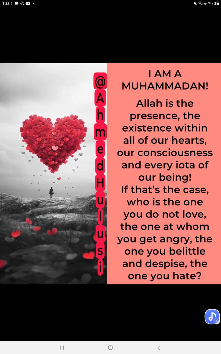 Zeynepgrcn41's tweet photo. I AM A #MUHAMMADAN!
#Allah is the presence,the existence within all of our hearts, our consciousness and every iota of our being!
If thatโs the case,who is the one you do not #love,the one at whom you get angry,the one you belittle and despise,the one you hate?
@AhmedHulusi https://t.co/T8G8R27kYx
