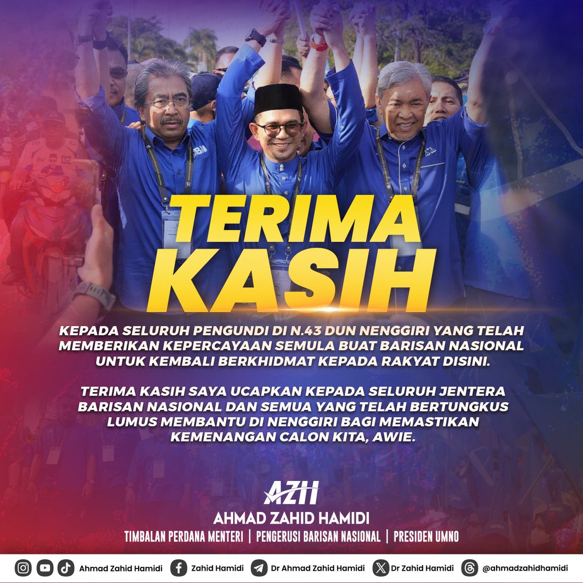 DrZahidHamidi's tweet photo. 𝐒𝐲𝐮𝐤𝐮𝐫 𝐀𝐥𝐡𝐚𝐦𝐝𝐮𝐥𝐢𝐥𝐚𝐡.

Tiada ungkapan lebih besar dapat saya ungkapkan selain Engkaulah Yang Memberikan Kekuasaan Ya Allah.

Setinggi penghargaan saya sampaikan kepada seluruh pengundi di N.43 DUN Nenggiri yang telah memberikan kepercayaan semula buat Barisan Nasional untuk kembali berkhidmat kepada rakyat disini.

Terima kasih juga saya ucapkan kepada Pengarah Pilihan Raya DUN Nenggiri, Tan Sri Tengku Razaleigh Hamzah,  Dato' Sri Haji Ahmad Jazlan Yaakub selaku Pengarah Operasi dan pastinya seluruh jentera Barisan Nasional serta semua jentera parti di bawah Kerajaan Perpaduan yang telah bertungkus lumus membantu di Nenggiri bagi memastikan kemenangan calon kita, Awie.

Kepercayaan yang diberikan ini bukan sahaja satu amanah, tetapi juga satu tanggungjawab besar yang akan kami laksanakan sebaiknya.

Dengan mandat ini, kita raikan dengan penuh tawadhu' dan keinsafan bahawa jalan perjuangan masih panjang serta usaha mengembalikan keyakinan rakyat kepada  UMNO dan Barisan Nasional akan tetap diteruskan. 

Semoga kejayaan ini menjadi pemangkin kepada ikhtiar melakar kejayaan yang lebih bermakna di masa hadapan.

Terima kasih Nenggiri.

Ahmad Zahid Hamidi
Pengerusi Barisan Nasional

17 Ogos 2024