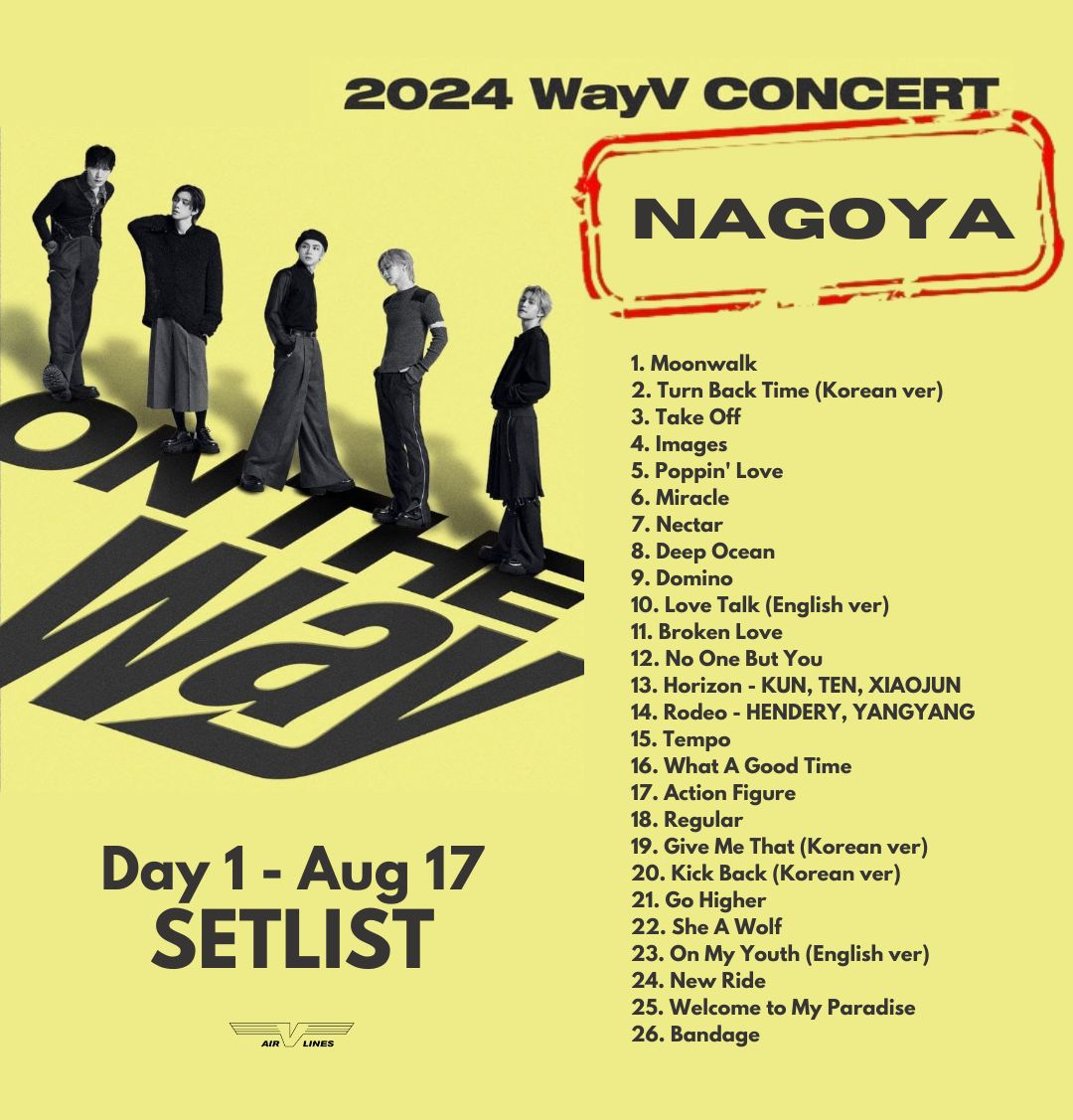 WayV ON THE Way Concert in Nagoya Day 1, August 17 🩷 SETLIST 1