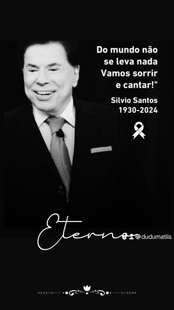 dudumatiis's tweet photo. Do mundo não se leva nada
Vamos sorrir e cantar ! 🖤✨
Silvio Santos
1930-2024 #Luto #sbt #silviosantos https://t.co/j81zrm2w7F