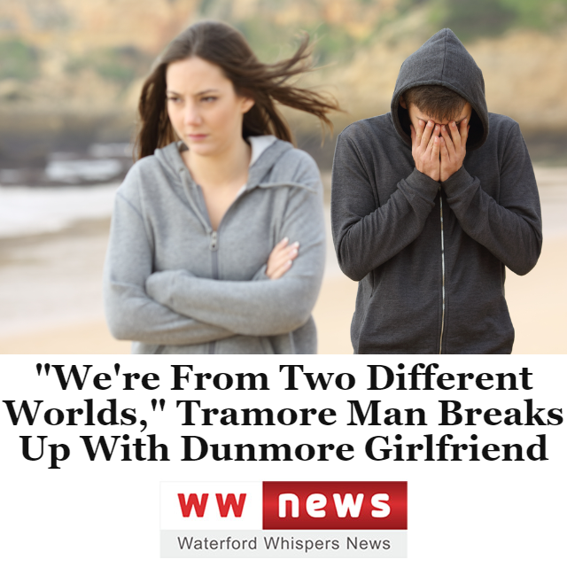 Bill_Badbody's tweet photo. “We’re From Two Different Worlds,” Tramore Man Breaks Up With Dunmore Girlfriend
https://t.co/aYWBUYOuQ5 https://t.co/HggtnluicB
