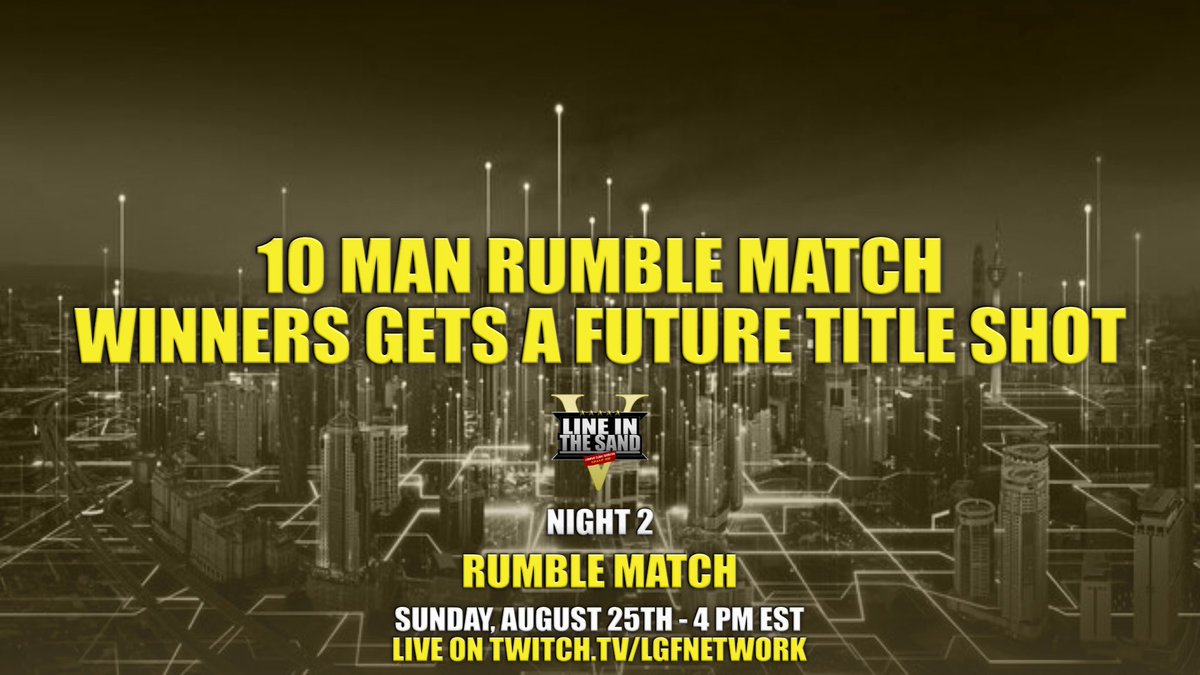 LGF Presents: Line in the Sand V⭐️
🗓️:August 24th &amp; 25th • United Center | Chicago, IL
———

10 MAN RUMBLE MATCH

10 men will enter with a future title shot on the line! Who is going to claim it? And more importantly, who is going to enter??

🎥: twitch.tv/lgfnetwork