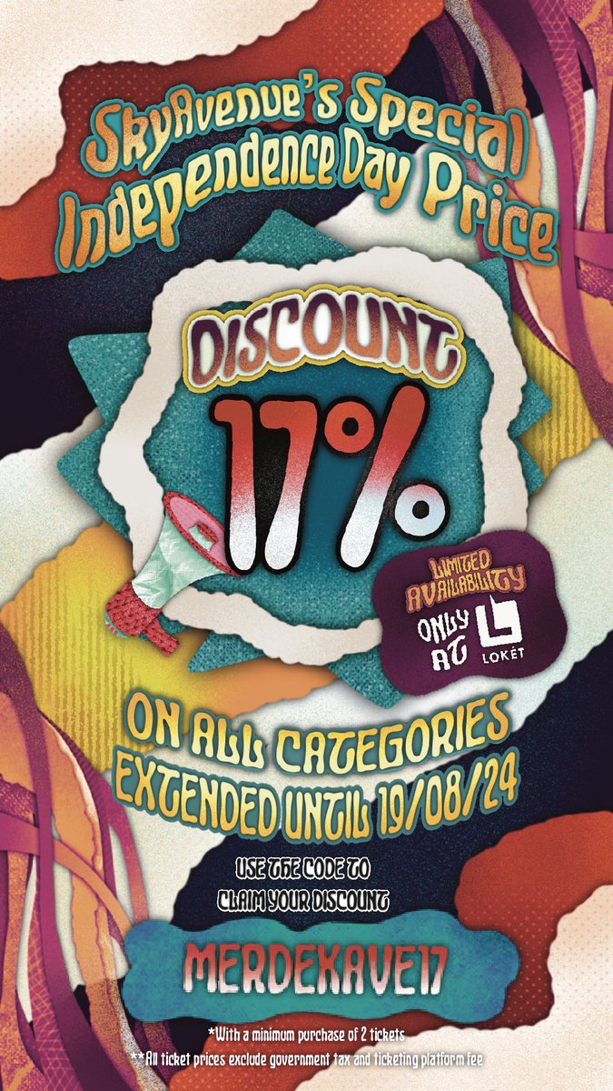 SkyAvenue’s Independece Day Special Price is extended until 19th August 2024!  

🎟️ 17% OFF on all ticket categories
✅ For a minimum purchase of 2 tickets
🌐 Only at Loket.com
‼️Use the code "MERDEKAVE17" to claim your discount

PURCHASE AT skyavenue.co.id