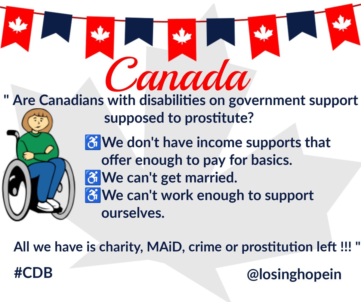 Howdy 

People with Disabilities need your help calling out the rampant ABLEISM in Canada
 Are Canadians with disabilities on government support supposed to prostitute? We don't have income supports that offer enough to pay for basics. We can't get married. We can't work enough