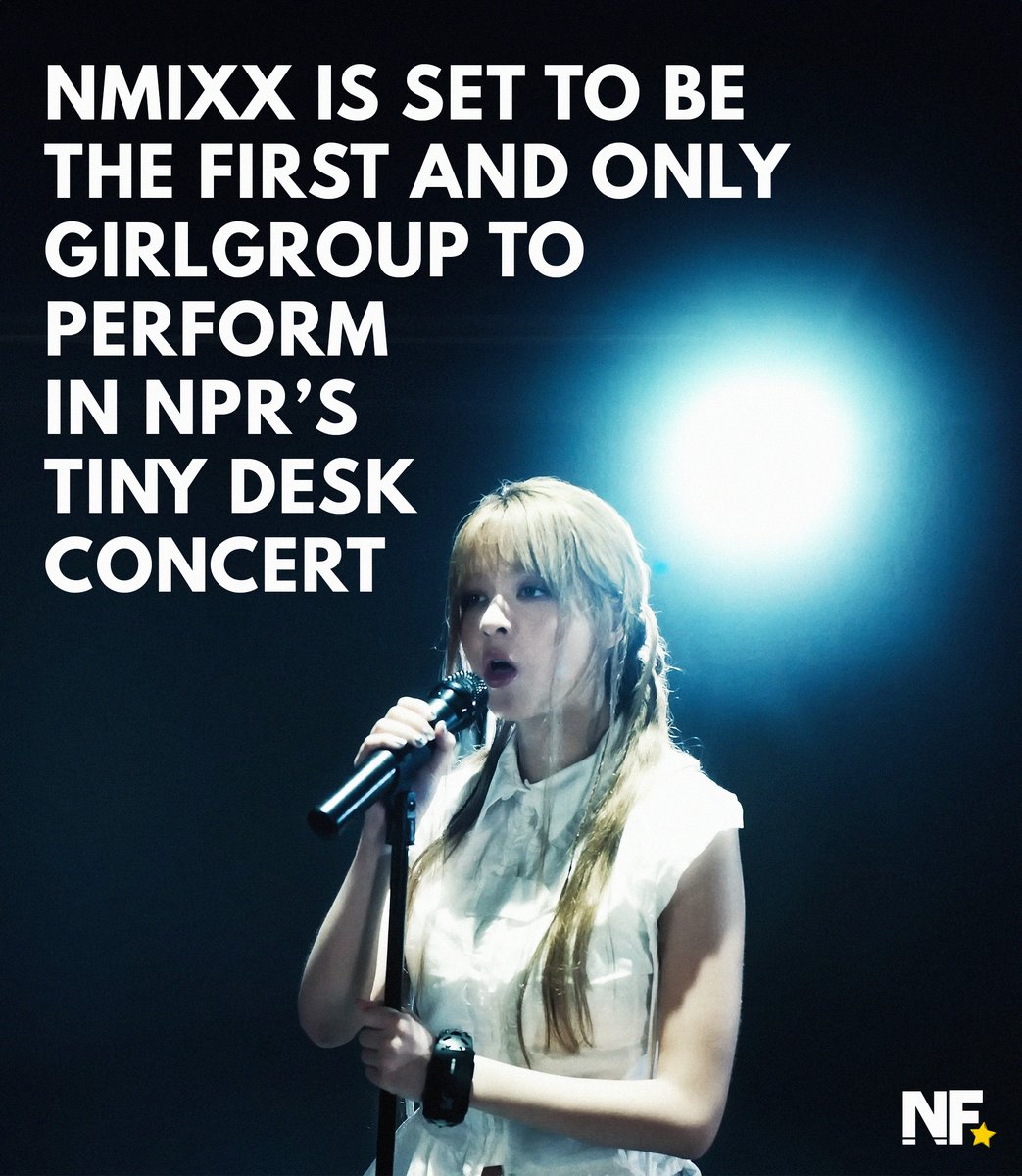 NMIXX is set to be the first and only girl group to perform at NPR's TINY DESK

Tiny Desk is a platform for featuring Artist songs thru a live performance

NMIXX is reported to have performed: Love Me Like This, Dash, Run For Roses, 별별별, and Love is Lonely

#NMIXX #엔믹스