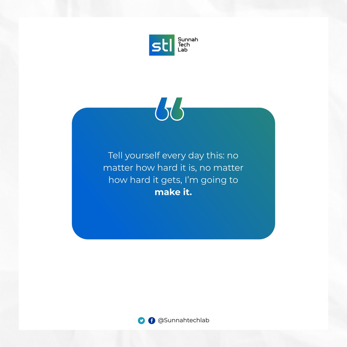 sunnahtechlab's tweet image. Remind yourself daily: No matter how hard it is, no matter how tough it gets, I&apos;m going to make it. #TechMindset #Perseverance #KeepPushing