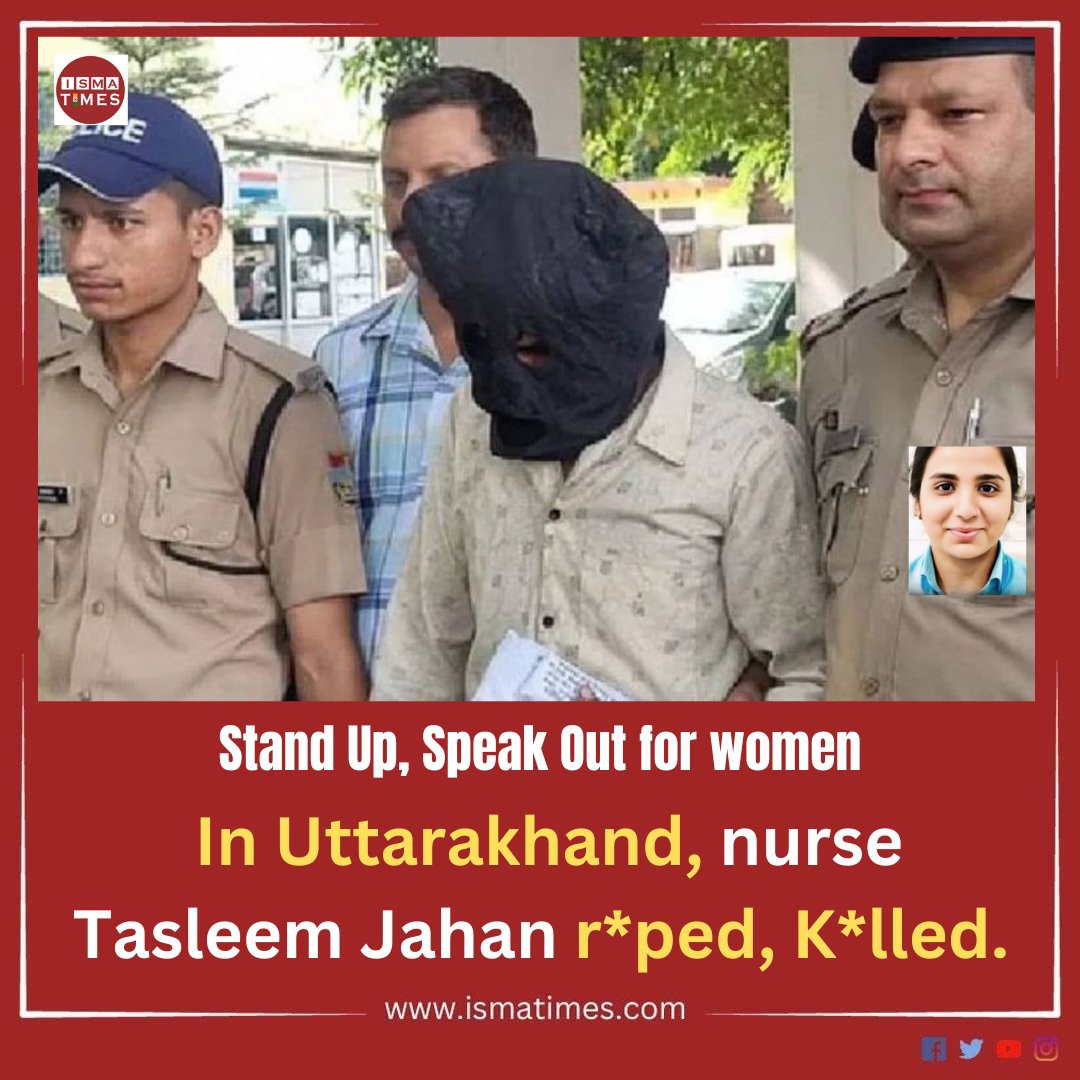 ismatimes's tweet photo. Stand Up, Speak Out for women: In Uttarakhand, nurse Tasleem Jahan r*ped, K*lled. 
#utterakhand #SafetyOfWomen #SafetyFirst @BJP4India @INCDelhi https://t.co/EkTcPCLP5c