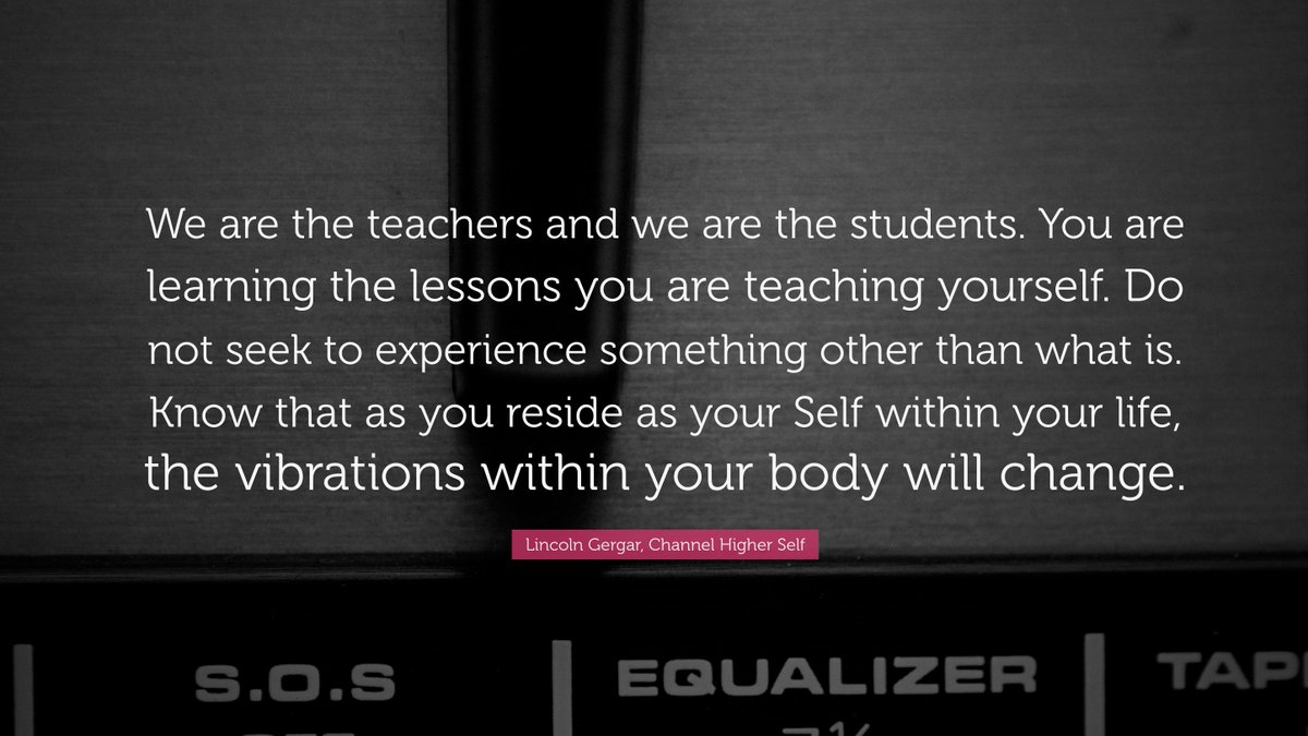 channelhighself's tweet photo. "We are the teachers and we are the students. You are learning the lessons you are teaching yourself. Do not seek to experience something..." - Lincoln Gergar, Channel Higher Self
#HigherSelf #awakeningconsciousness #soullessons #channeledmessages #selfrealization #highestself https://t.co/JmxNW83yrU