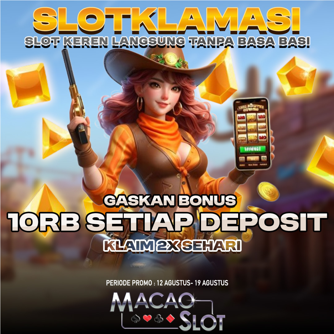 Macaoslot - Tempat bermain sangat Asyik dan mudah menang. 

SLOTKLAMASI -SLOT KEREN LANGSUNG TANPA BASA BASI
*Bebas IP
*Sehari Bisa Klaim 2x
*Depo 25 + Bonus 10
*Proses Cepat

Link Cuan: cli.re/daftaridmaxwin