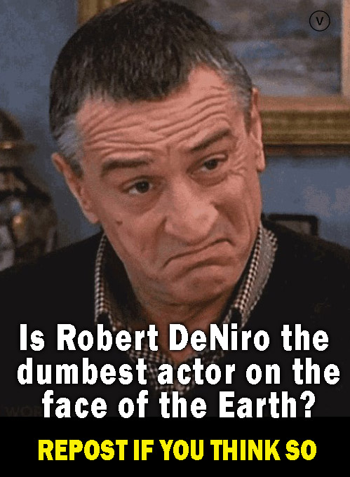 <a href="/DesireeAmerica4/">Desiree</a> Robert DeNiro is now a certified lunatic.