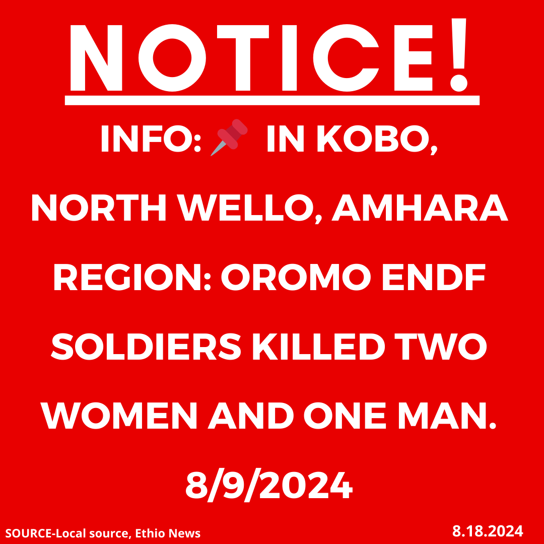 INFO: 📌In Kobo, North Wello, Amhara region: Oromo ENDF soldiers killed two women and one man. 8/9/2024

#Ethiopia #xotrin #Amharagenocide #Amharamassacre #OromoENDFmurdersAmharacivilians #OromoENDFkillings #endfkillingamharacivilians