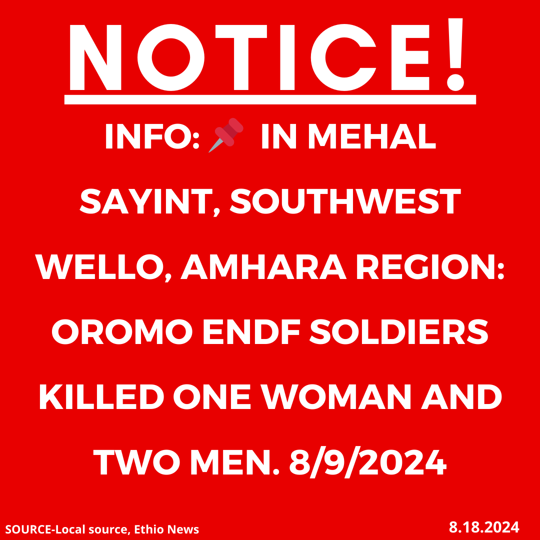 INFO: 📌In Mehal Sayint, Southwest Wello, Amhara region: Oromo ENDF soldiers killed one woman and two men. 8/9/2024

#Ethiopia #xotrin #Amharagenocide #Amharamassacre #OromoENDFmurdersAmharacivilians #OromoENDFkillings #endfkillingamharacivilians