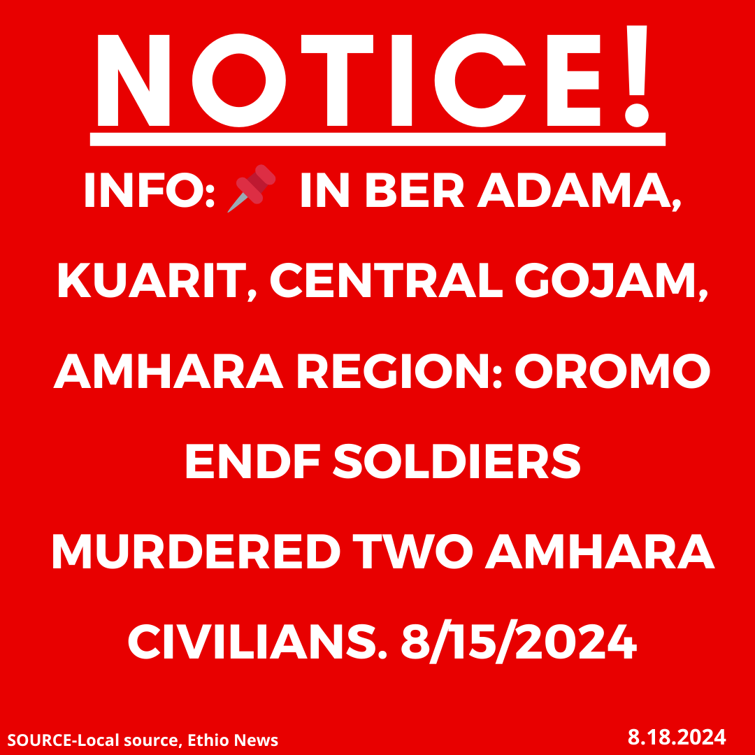 INFO: 📌In Ber Adama, Kuarit, Central Gojam, Amhara region: Oromo ENDF soldiers murdered two Amhara civilians. 8/15/2024

#Ethiopia #xotrin #Amharagenocide #Amharamassacre #OromoENDFmurdersAmharacivilians #OromoENDFkillings #endfkillingamharacivilians