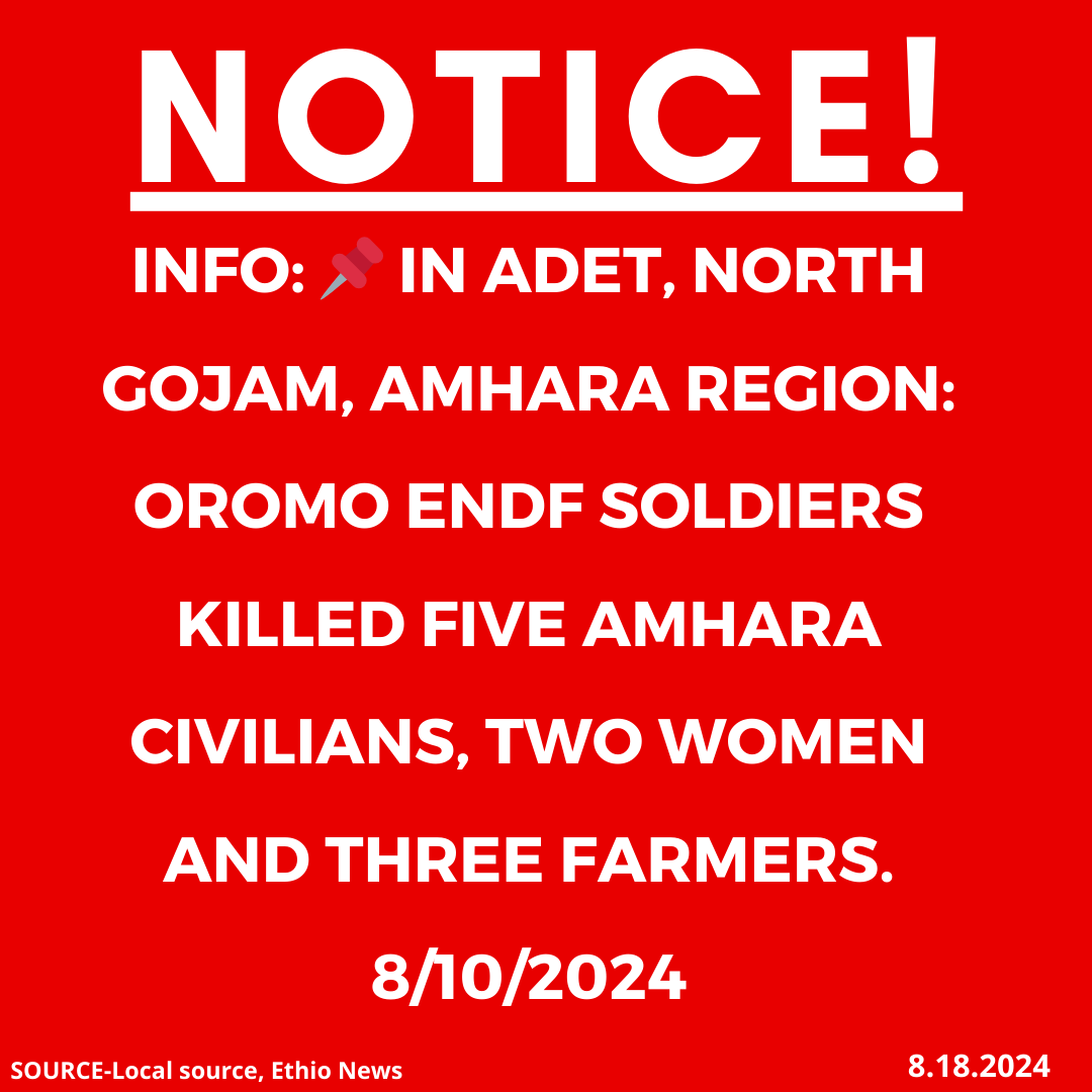 INFO: 📌In Adet, North Gojam, Amhara region: Oromo ENDF soldiers killed five Amhara civilians, two women and three farmers. 8/10/2024

 #Ethiopia #xotrin #Amharagenocide #Amharamassacre #OromoENDFmurdersAmharacivilians #OromoENDFkillings #endfkillingamharacivilians