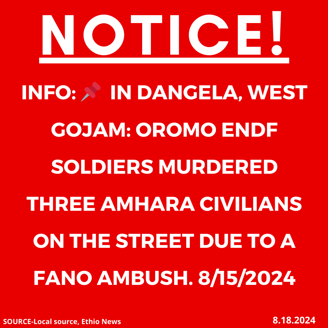 INFO: 📌In Dangela, West Gojam: Oromo ENDF soldiers murdered three Amhara civilians on the street due to a Fano ambush. 8/15/2024

#Ethiopia #xotrin #Amharagenocide #Amharamassacre #OromoENDFmurdersAmharacivilians #OromoENDFkillings #endfkillingamharacivilians