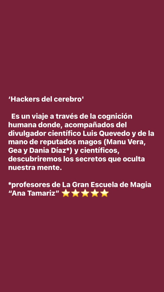 ‘Hackers del cerebro' viaja a través de la cognición humana con el divulgador científico Luis Quevedo y de la mano de magos (Manu Vera, Gea y Dania Díaz*) y científicos, descubre secretos que oculta nuestra mente

*profesores de La Gran Escuela de Magia “Ana Tamariz” ⭐️⭐️⭐️⭐️⭐️
