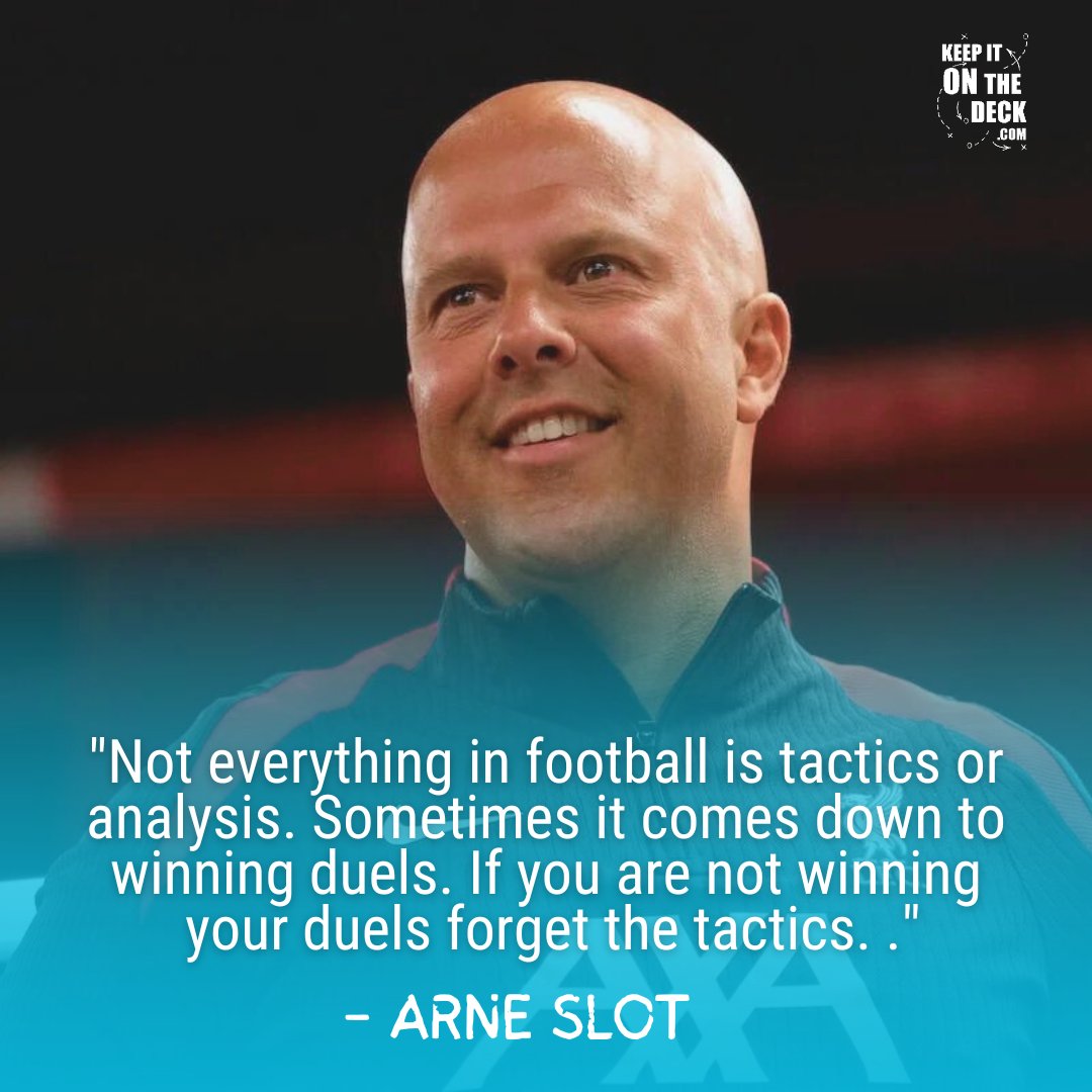 Keepitonthedeck's tweet photo. "Not everything in football is tactics or analysis.  Sometimes it comes down to winning duels.  If you are not winning your duels forget the tactics."

- Arne Slot https://t.co/ZLezsYyCIA