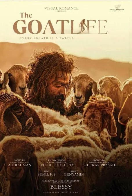 The goat life 2024
فيلم رهيب. أنصحكم تشوفوه 
القصة :
يتبع العمل القصة الحقيقية للمهاجر الهندي (نجيب محمد)، والذي يسافر للسعودية بحثًا عن المال، ولكنه يجد نفسه بشكل غير متوقع يعامل كالعبد في منتصف إحدى الصحاري.