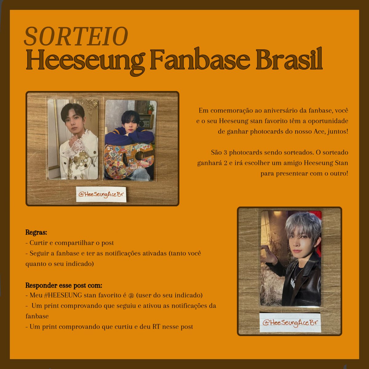 HeeSeungAceBr's tweet photo. ‼️ SORTEIO ‼️

Em comemoração ao aniversário da fanbase, você e o seu Heeseung stan favorito têm a oportunidade de ganhar photocards do nosso Ace, juntos!

São 3 photocards sendo sorteados. O sorteado ganhará 2 e poderá escolher um amigo Heeseung Stan para presentear com o outro!

Regras:
- Curtir e compartilhar o post
- Seguir a fanbase e ter as notificações ativadas (tanto você quanto o seu indicado)

Responder esse post com: 
- Meu #HEESEUNG stan favorito é @ (user do seu indicado)
-  Um print comprovando que seguiu e ativou as notificações da fanbase
- Um print comprovando que curtiu e deu RT nesse post

O SORTEIO OCORRERÁ NO DOMINGO DIA 25 DE AGOSTO/2024.

DIA 25/08 ÀS 15HS ENCERRAMOS AS PARTICIPAÇÕES.

A PARTICIPAÇÃO É LIMITADA AO BRASIL.

O NÃO CUMPRIMENTO DE QUALQUER UMA DAS REGRAS ACARRETARÁ A PERDA DO PRÊMIO, QUE SERÁ SORTEADO DE NOVO.