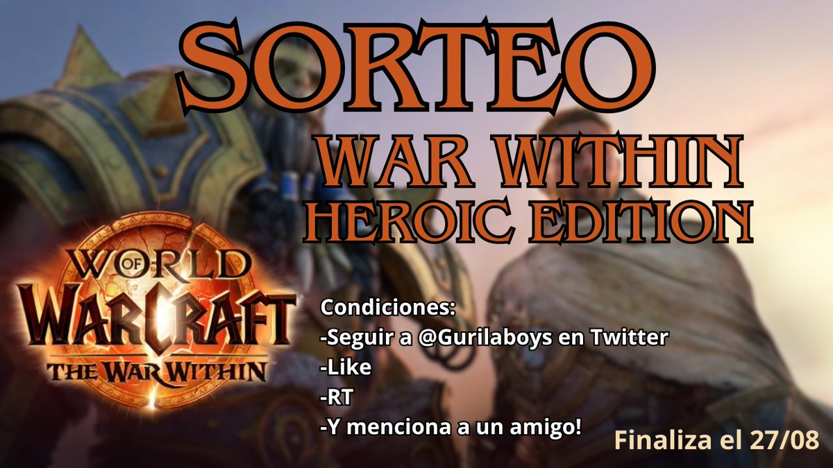 Gurilaboys's tweet photo. ¡SORTEO! Con motivo del estreno de The War Within, sorteamos una heroic edition, participa antes del 27 de agosto a las 12:30 (CEST) cumpliendo con los requisitos de la imagen. ¡Mucha suerte a todos! 🦍 @Warcraft_ES @Warcraft https://t.co/bEYgmaVjZZ