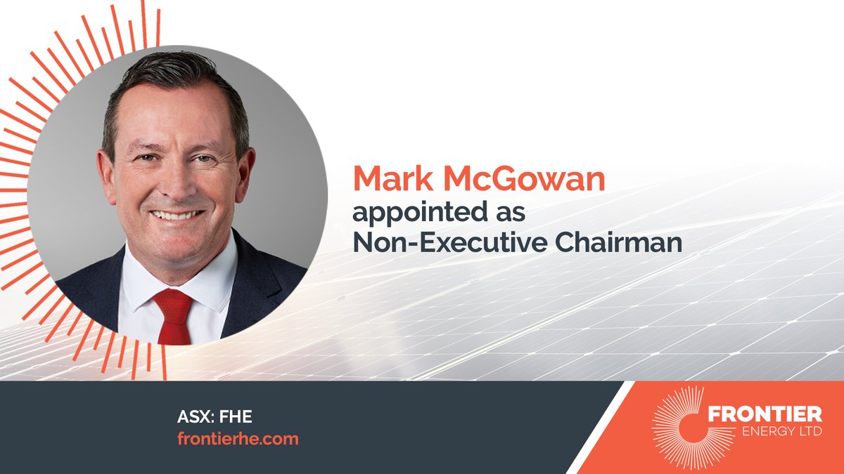 Frontier $FHE is pleased to announce the appointment of former Western Australian Premier, <a href="/MarkMcGowanMP/">Mark McGowan</a> AC, the 30th Premier of Western Australia, as Non-Executive Chairman.

Chairman Mark McGowan AC commented: “Throughout my tenure as Premier of Western Australia, I worked