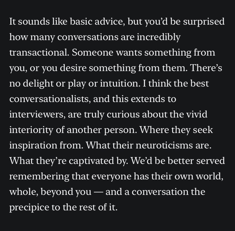 the best conversationalists are truly curious about the vivid interiority of another person.