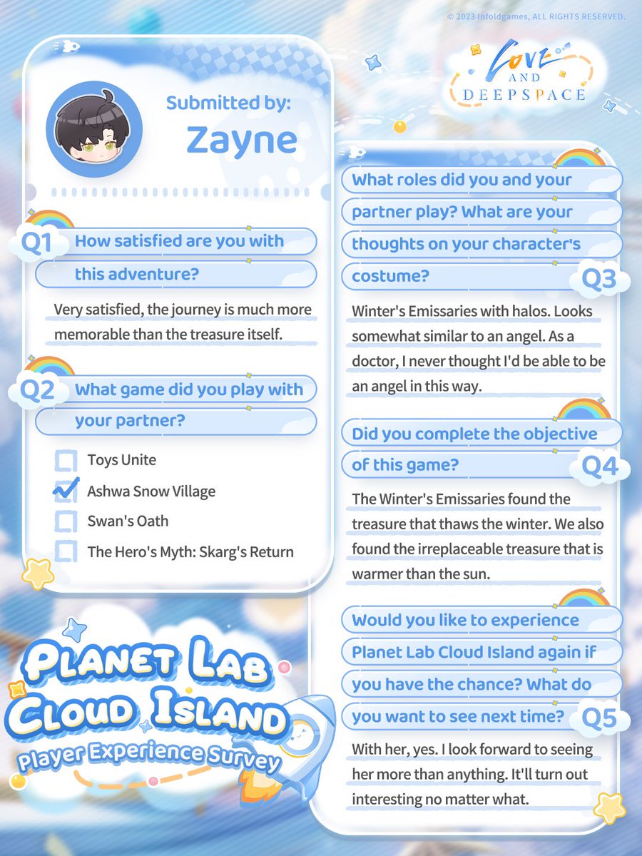 Love_Deepspace's tweet photo. ☁Join the Planet Lab Cloud Island for a Magical Adventure!

The adventure objectives are complete—congratulations! We hope this special summer journey has added a fun chapter to your memories.
 
☁Before the journey ends, don't miss our Cloud Island Player Experience Survey: ↓
What you think about the game's costumes, whether you'd like to come back next time, and more…
Check out what he had to say about the experience!

☁Made some unforgettable memories on Cloud Island with him?
Post your screenshots from your Cloud Island experience with the hashtag #LinkonSummer
We will randomly select 4 hunters to receive a gift code for [Diamond×100, Stamina×100, Gold×10,000]!

#LoveandDeepspace #LinkonSummer