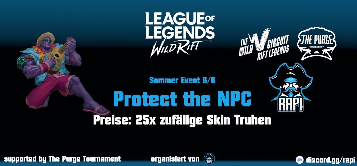 🌞Sommer Event 6/6: Beschützt den NPC ⚔️
24.08.2024 18 Uhr
⚔️4 gegen 4 
Spielmodus: Bo3, Blind Pick 
Ziel: Beschützt euren NPC, versenkt den gegnerischen NPC 
Siegbedingung: Wenn der NPC des Gegners 10 Mal stirbt, gewinnt.

<a href="/PurgeTournament/">The Purge Tournament Official</a>
<a href="/wildriftDE/">League of Legends: Wild Rift DE</a>
<a href="/RabblePirates/">Rabble Pirates</a> 
<a href="/wildrift/">League of Legends: Wild Rift</a>