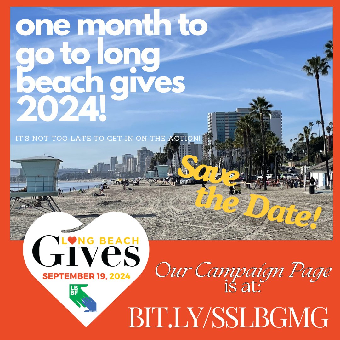 One Month To Go To #LongBeachGives 2024 on September 19, 2024! #SaveTheDate and make sure to go to bit.ly/sslbgmg to donate when we go live on September 12 or create a peer page right now!