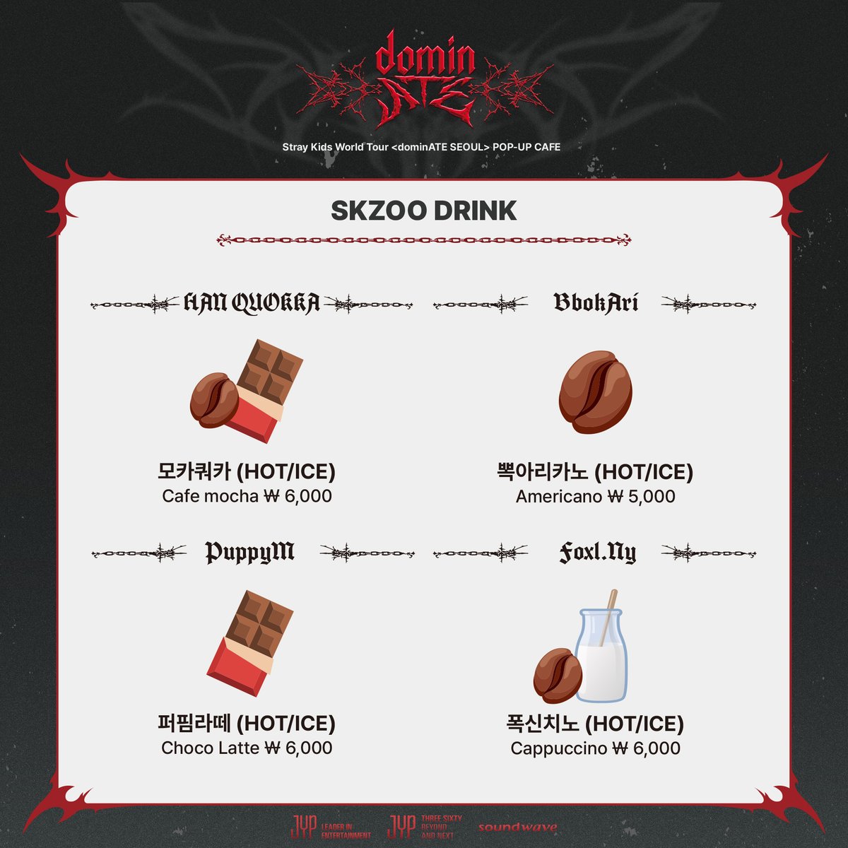 dominate_cafe's tweet image. Stray Kids World Tour &amp;lt;dominATE SEOUL&amp;gt;
POP-UP CAFE

SIGNATURE MENU
🔗 bit.ly/3Avsr3X

🗓 24.08.23 FRI - 09.01 SUN (KST)
📍 SOUNDWAVE HAPJEONG

#StrayKids #스트레이키즈
#dominATE
#dominATE_SEOUL
#dominATE_SEOUL_POPUP
#ATE
#ChkChkBoom
#YouMakeStrayKidsStay
#사운드웨이브…