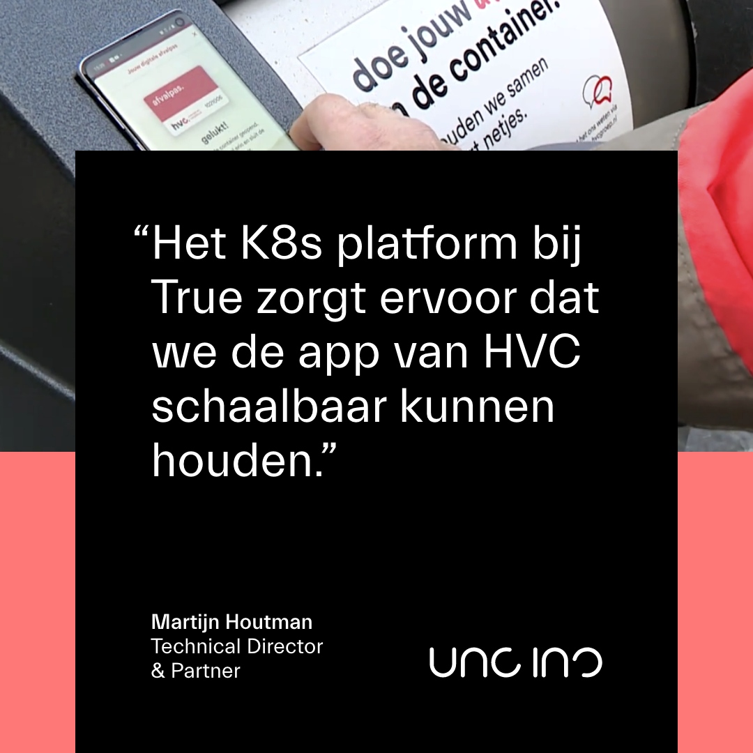 Eerder ontbrak er functionaliteit en informatie-voorziening in de app van HVC, een organisatie die duurzaam afvalbeheer verzorgt voor meerdere gemeenten en waterschappen.  

Unc-inc ontwikkelde daarvoor een nieuwe app, die op Kubernetes bij True draait. De nieuwe app geeft tip...