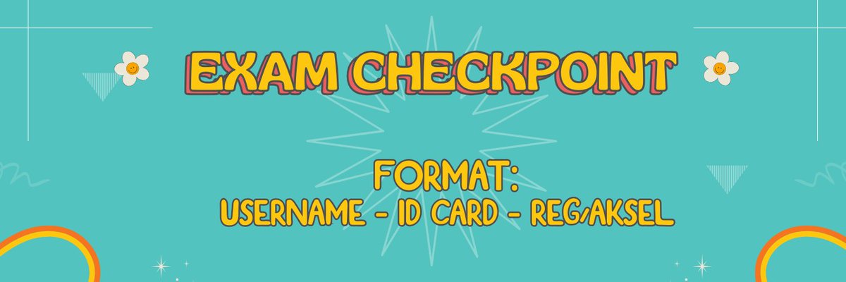 ㅤ

𝗘𝘅𝗮𝗺 𝗖𝗵𝗲𝗰𝗸𝗽𝗼𝗶𝗻𝘁!
Deadline:
Tuesday, 20th August 2024
19.30 PM (GMT+7)

ㅤ