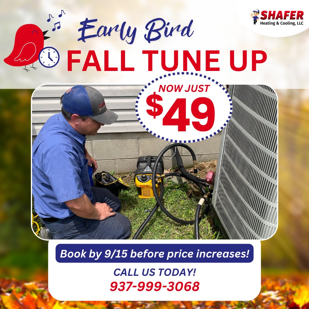 ShaferCooling's tweet image. 🍂 Schedule an Early Bird Fall Tune Up* NOW for just $49! But book now because the price increases after 9/15!

☎️ Call us today to schedule your Early Bird Special!
937-999-3068

#Shafer #FallTuneUp

*Fall Tune Ups start 10/1.