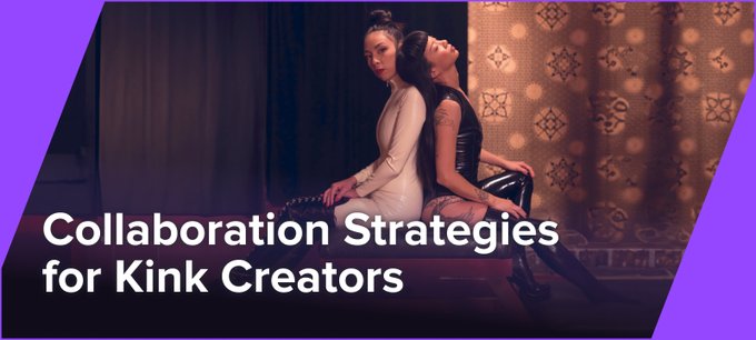 Collaboration is key in the kink community&mdash;it boosts your reach and makes your clips more dynamic and