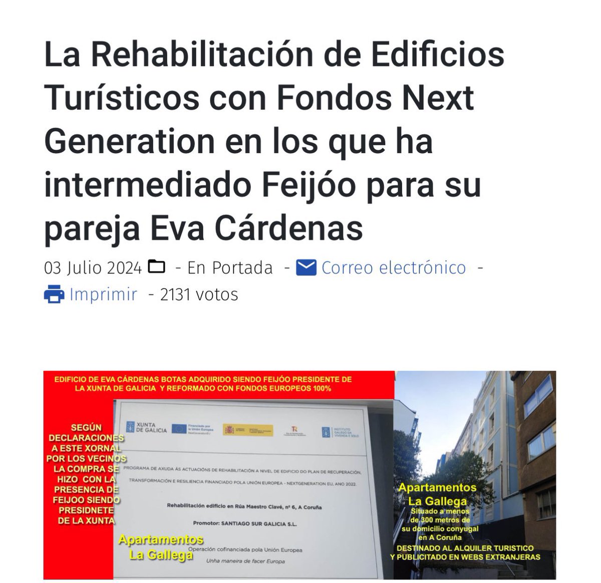 El edificio que compró la pareja de Feijóo, Eva Cárdenas, fue reconstruido con fondos públicos europeos siendo Presidente de la Xunta.

Ahora, después de la rehabilitación, se utiliza para alquiler turístico de alto standing.